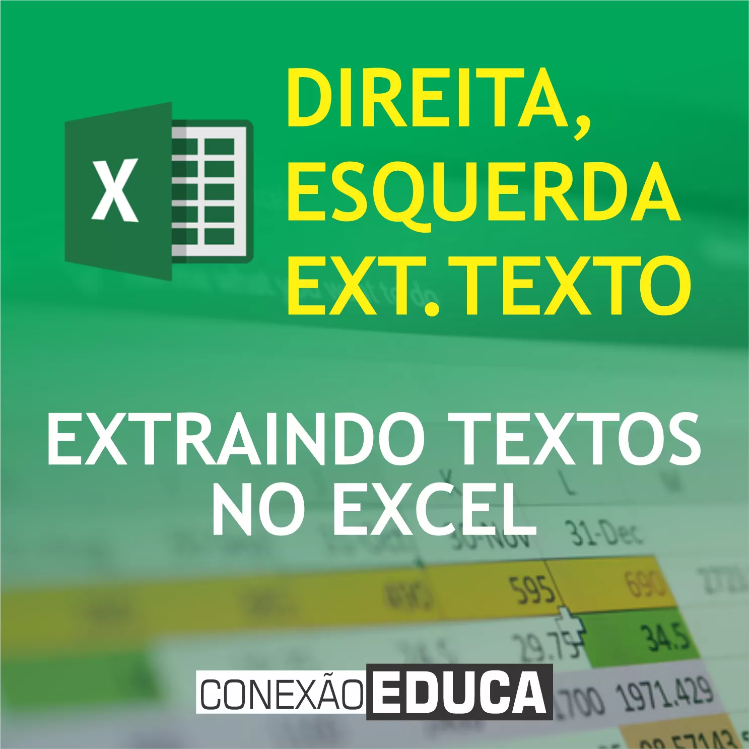 ✔️EXTRAÇÃO DE TEXTO NO EXCEL (DIREITA, ESQUERDA, EXT.TEXTO) | CONEXÃO EDUCA