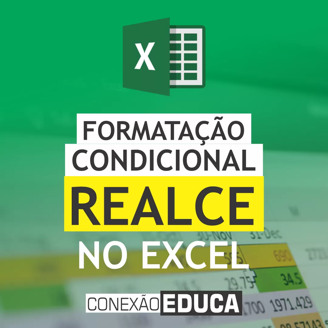 ✔️FORMATAÇÃO CONDICIONAL NO #EXCEL | REGRAS DE REALCE | CONEXÃO EDUCA