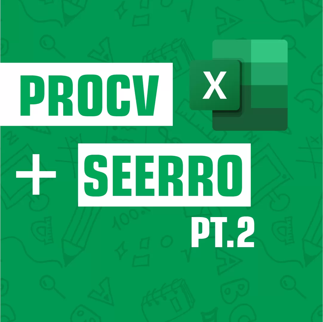 ✔️PROCV + SEERRO NO #EXCEL | PARTE 2/2 | CONEXÃO EDUCA