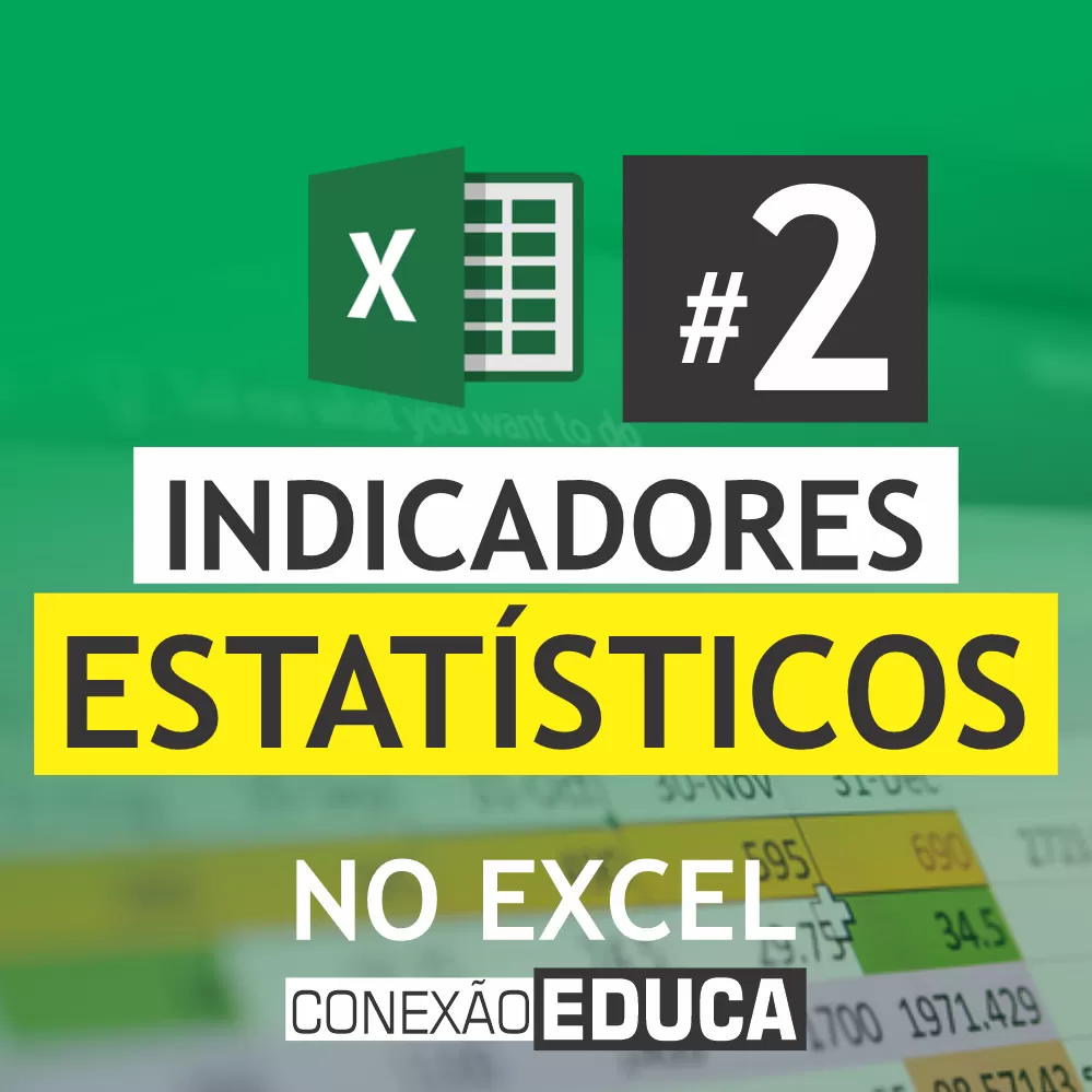 ✔️INDICADORES ESTATÍSTICOS NO #EXCEL | PARTE 02 | CONEXÃO EDUCA