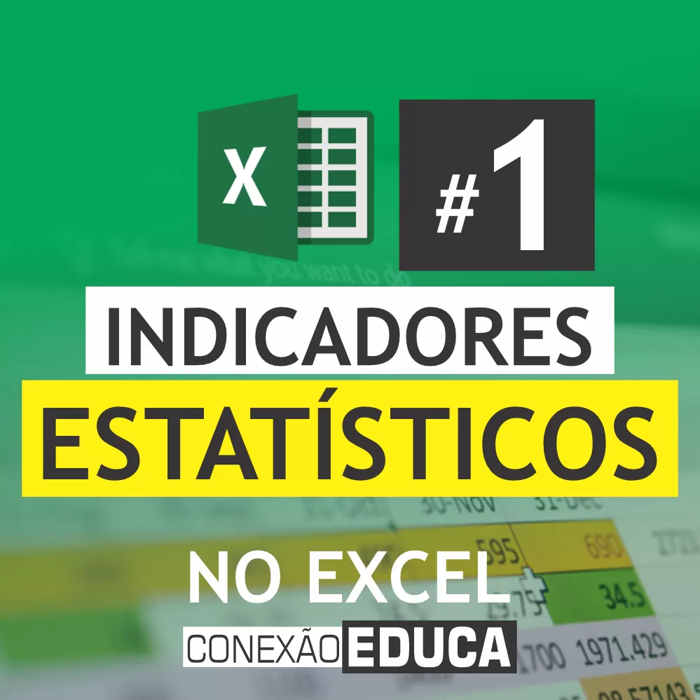 ✔️INDICADORES ESTATÍSTICOS NO #EXCEL | PARTE 01 | CONEXÃO EDUCA