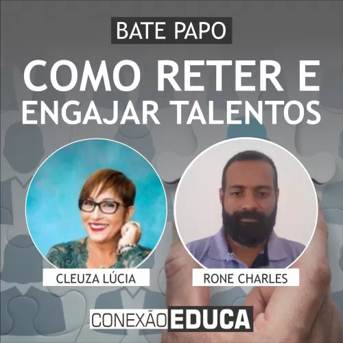 COMO RETER E ENGAJAR TALENTOS [CORTE] | BATE PAPO CONEXÃO EDUCA