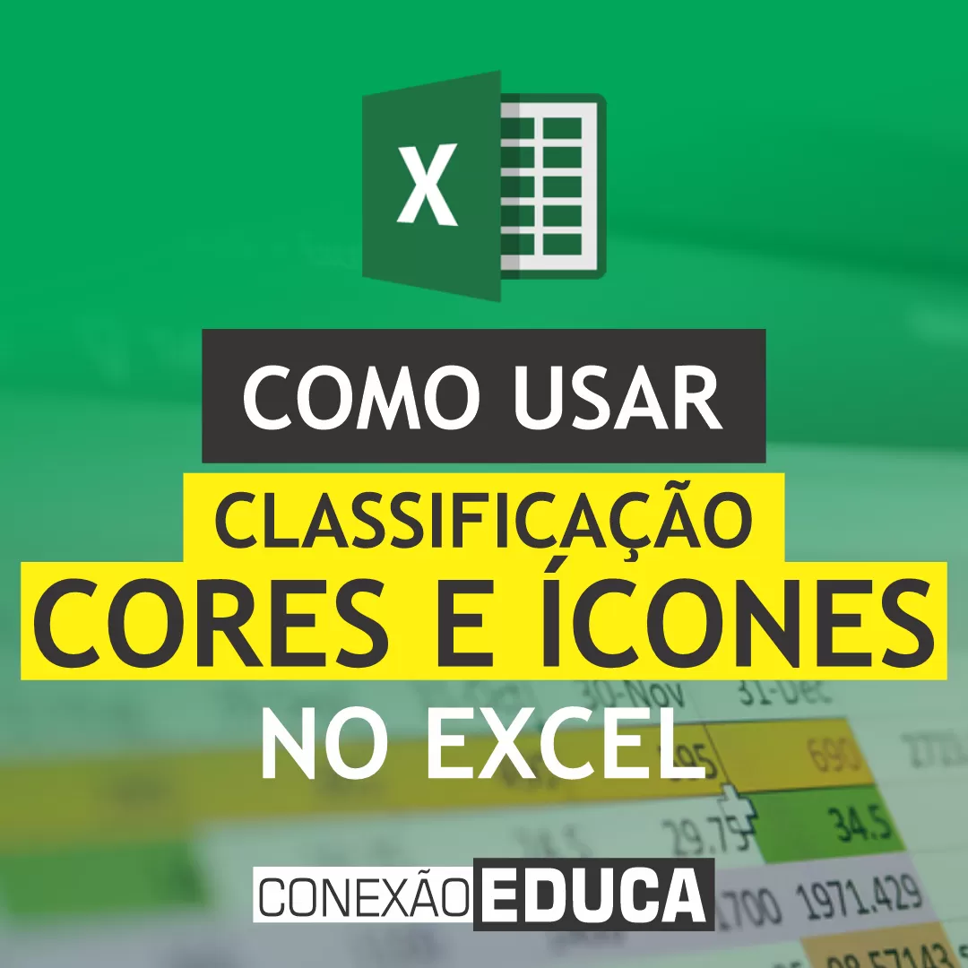 ✔️COMO USAR CLASSIFICAÇÃO POR CORES E ÍCONES NO #EXCEL | CONEXÃO EDUCA