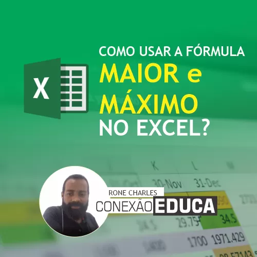 COMO USAR A FÓRMULA MAIOR E MÁXIMO NO EXCEL | CONEXÃO EDUCA