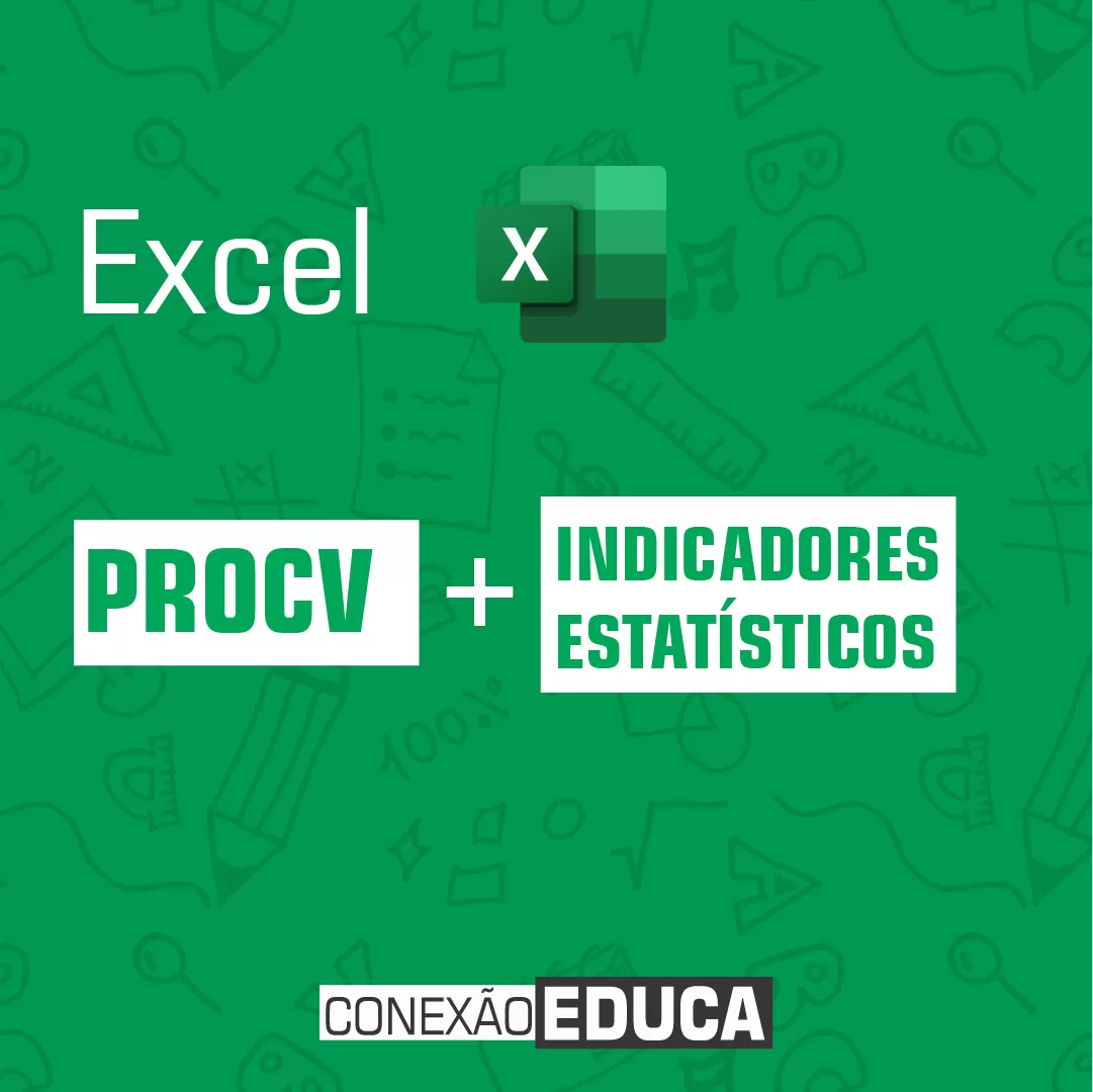 ✔️PROCV + INDICADORES ESTATÍSTICOS NO #EXCEL | PARTE 3/3 | CONEXÃO EDUCA