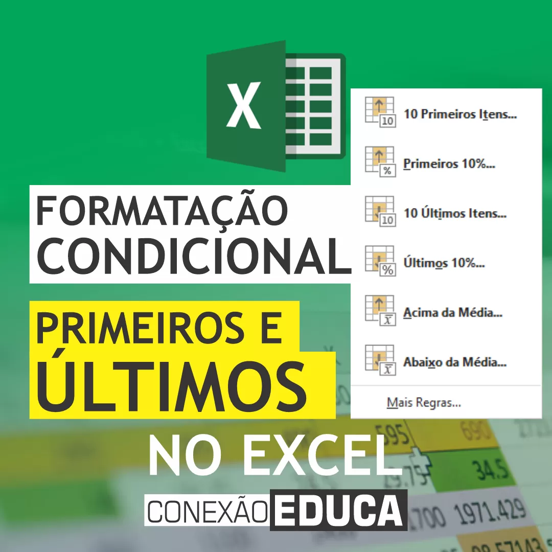 ✔️COMO USAR FORMATAÇÃO CONDICIONAL | REGRA DOS PRIMEIROS E ÚLTIMOS NO #EXCEL | CONEXÃO EDUCA