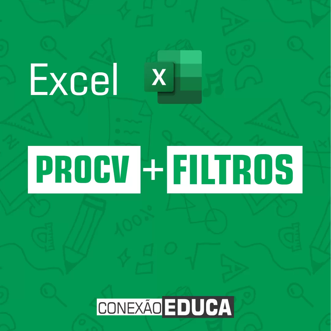 ✔️PROCV + FILTROS NO #EXCEL | PARTE 1/3 | CONEXÃO EDUCA