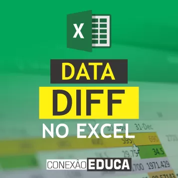 ✔️FUNÇÃO DATADIF #EXCEL | CONEXÃO EDUCA