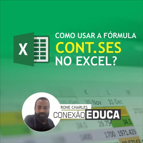 COMO USAR A FÓRMULA CONT.SES NO EXCEL | CONEXÃO EDUCA