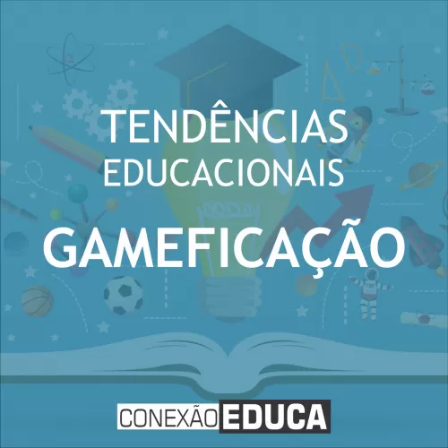 TENDÊNCIAS E FERRAMENAS EDUCACIONAIS | GAMEFICAÇÃO