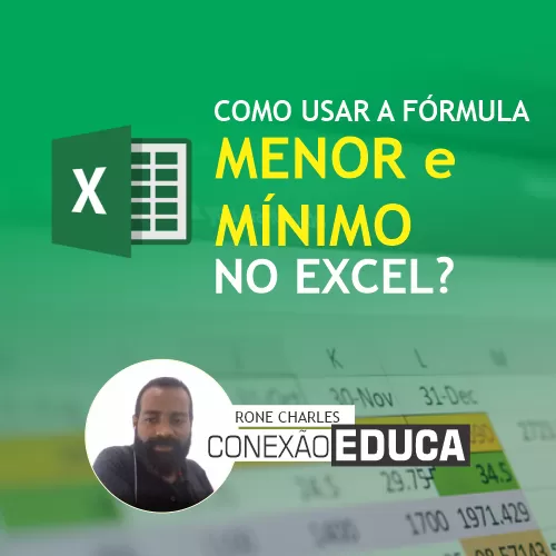 ✔️COMO USAR A FÓRMULA MENOR E MÍNIMO NO EXCEL | CONEXÃO EDUCA