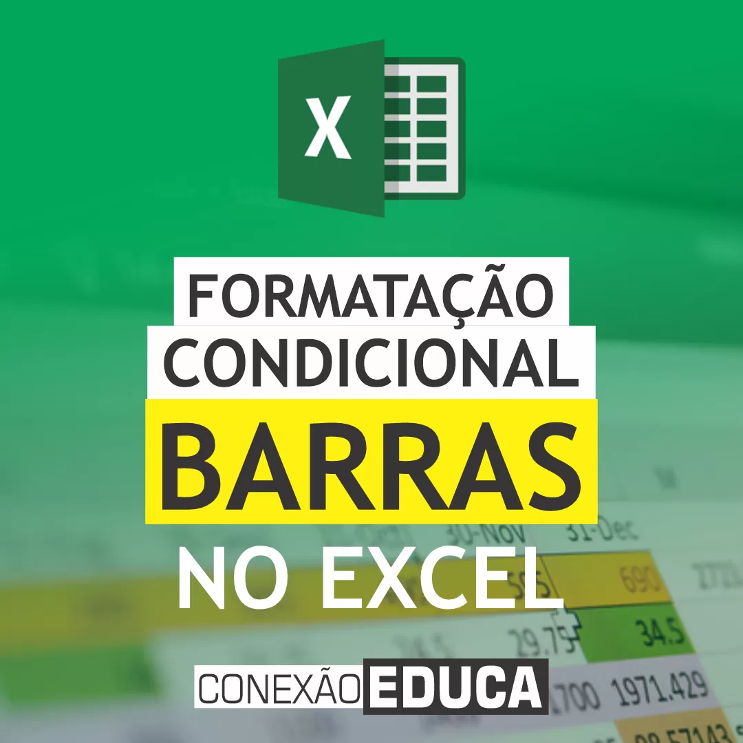 ✔️FORMATAÇÃO CONDICIONAL NO #EXCEL COM BARRAS | CONEXÃO EDUCA