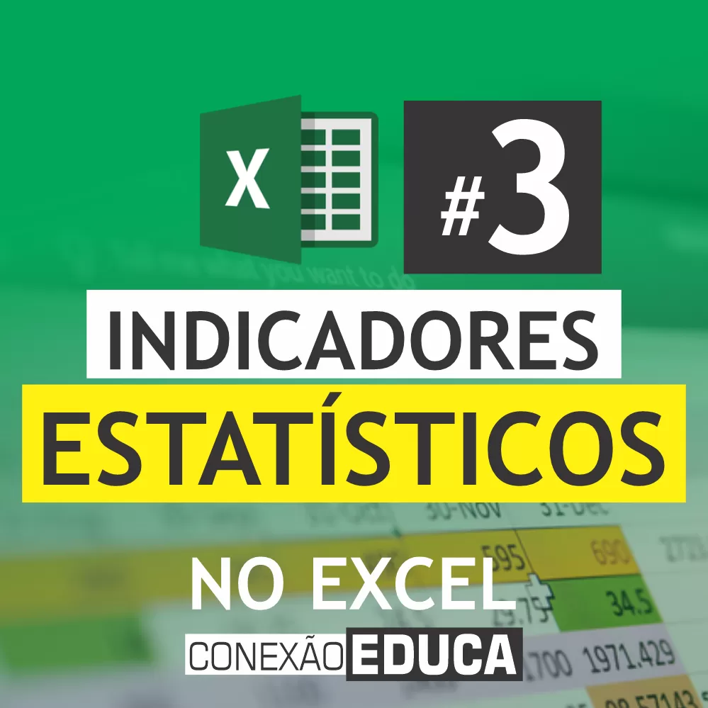 ✔️INDICADORES ESTATÍSTICOS NO #EXCEL | PARTE 03 | CONEXÃO EDUCA