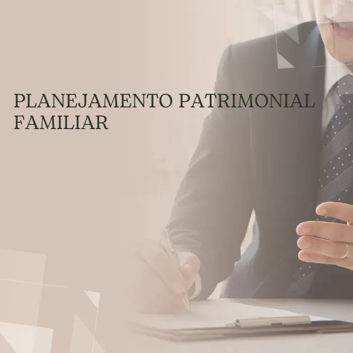 PLANEJAMENTO PATRIMONIAL FAMILIAR 