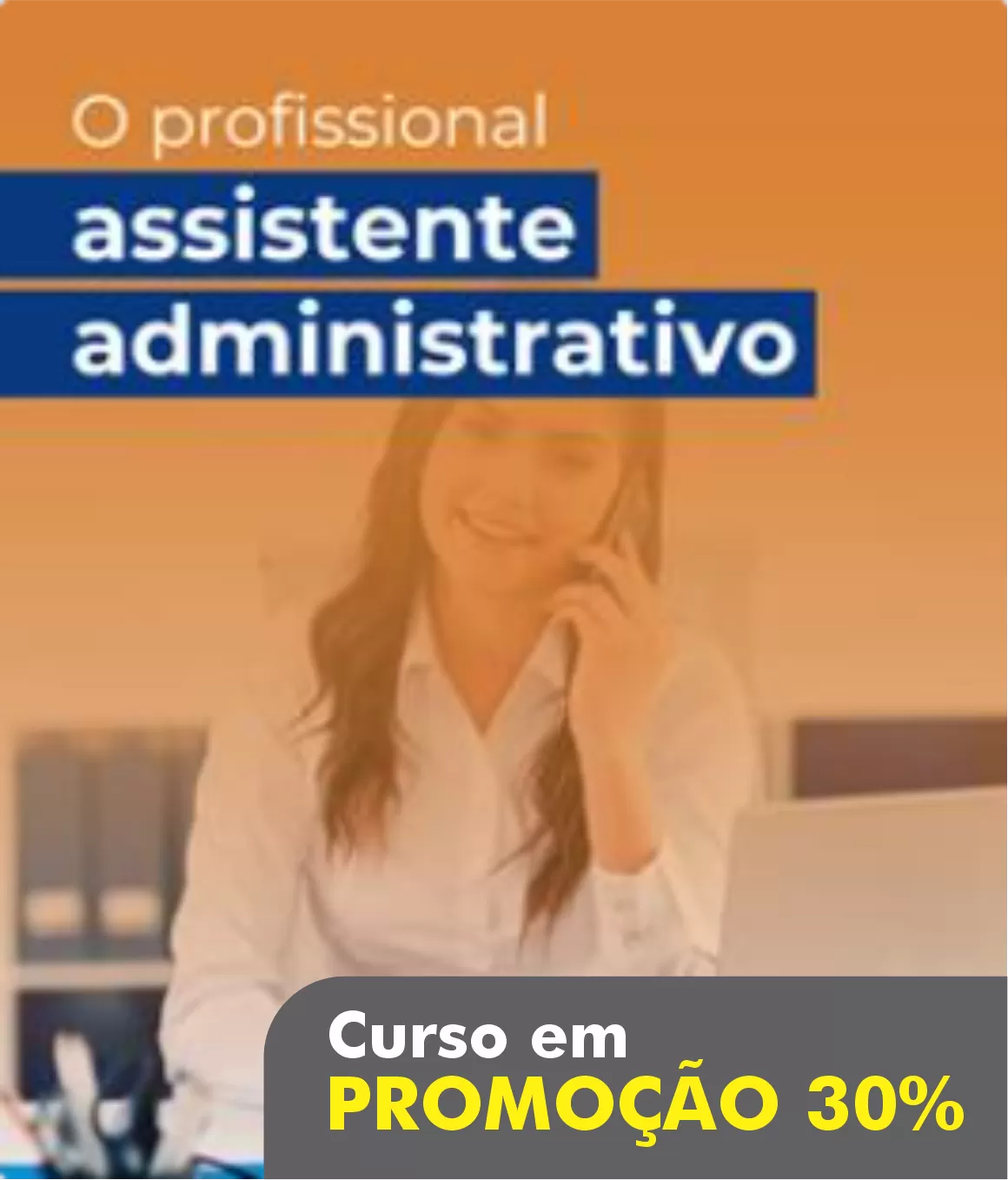 O profissional Assistente Administrativo