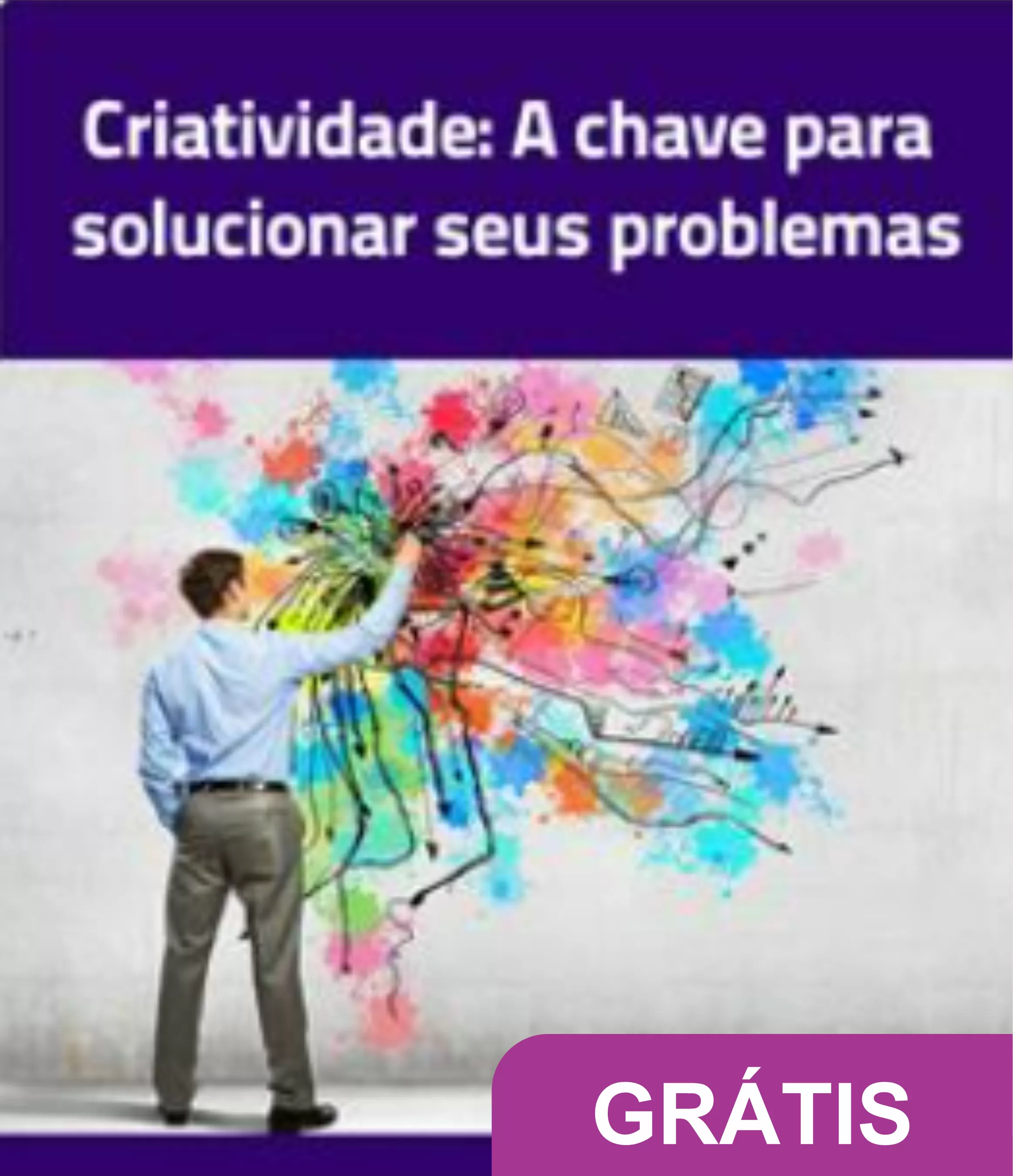 Criatividade -  a chave para solucionar seus problemas